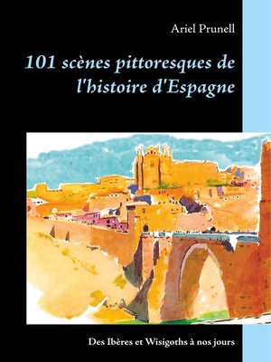 cover image of 101 scènes pittoresques de l'histoire d'Espagne